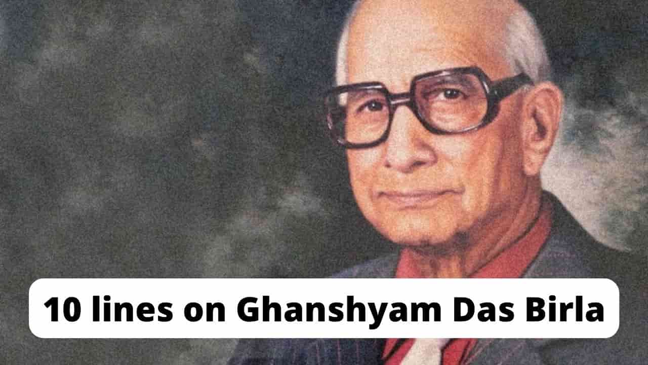 10 lines on Ghanshyam Das Birla